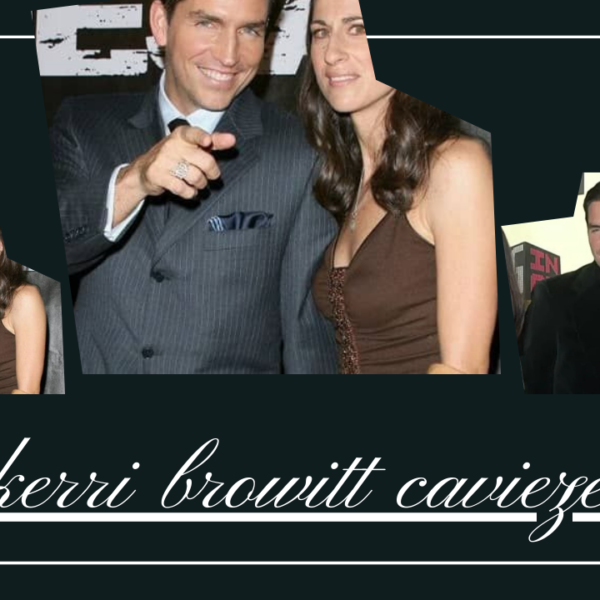 Kerri Browitt Caviezel: A Deep Dive into the Life of a Remarkable Woman