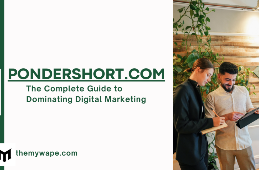 Pondershort.com: The Complete Guide to Dominating Digital Marketing