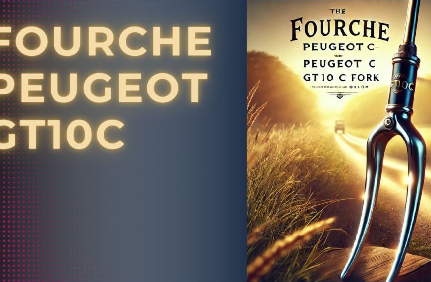 Fourche Peugeot GT10C: Your Comprehensive Guide to the Iconic Fork